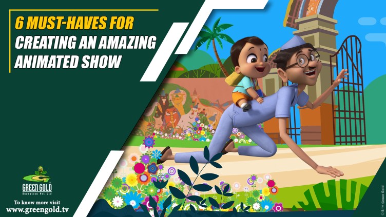 6 Must-Haves for Creating an Amazing Animated Show